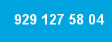 929 127 58 04 929 127 58 04